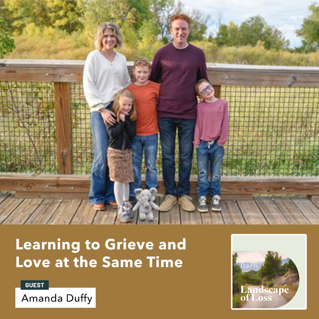 Learning to Grieve and Love at the Same Time with Amanda Duffy