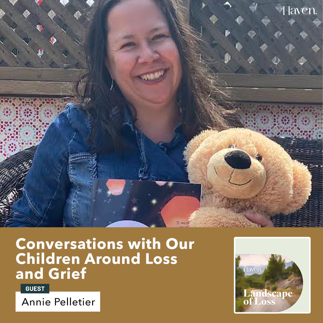 Conversations with Our Children Around Loss and Grief with Annie Pelletier